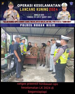 Satgas Preemtif Ops Keselamatan LK 2024 Polres Rohil Sampaikan Himbauan dan Sosialisasi Ops Keselamatan kepada Masyarakat  