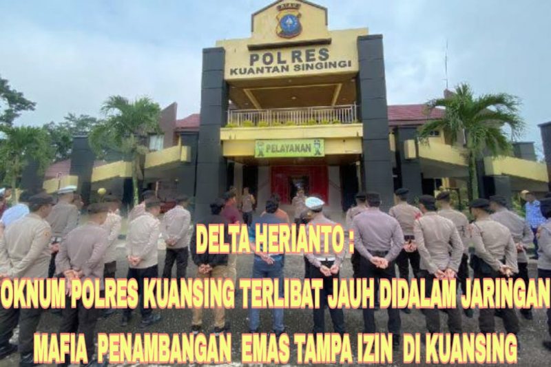 Delta Herianto Oknum Kepolisian Resort Kuantan Singingi Mengakui Terlibat Dalam Penambangan Emas Tanpa Izin